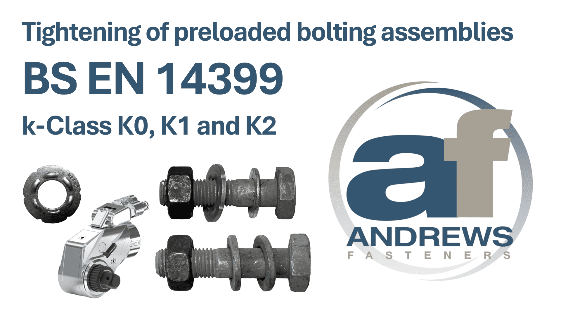 Tightening of preloaded bolting assemblies - BS EN 14399 - k-Class K0, K1 and K2